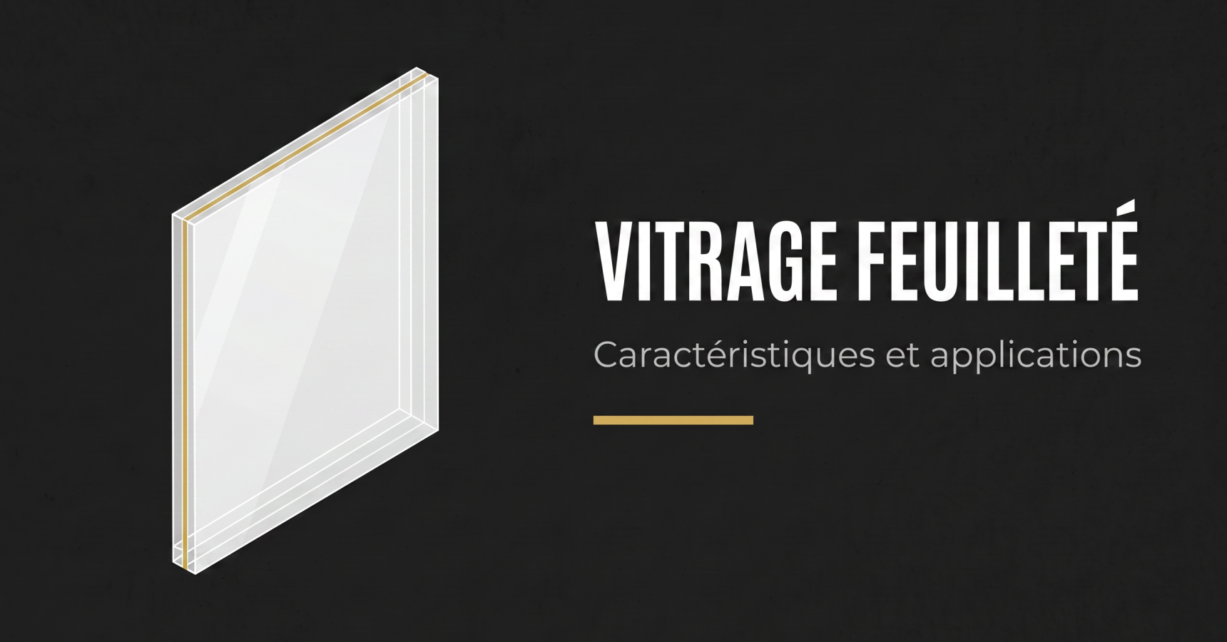 Illustration de l'article Le vitrage feuilleté et ses applications